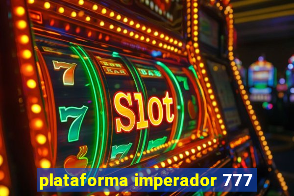 plataforma imperador 777